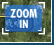 ZOOM IN