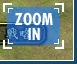 ZOOM IN